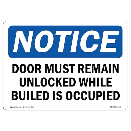 SignMission OSHA Notice Signs - Door Must Remain Unlocked While Building | Decal | Protect Your Business, Work Site, Warehouse | ?Made in The USA, Landscape